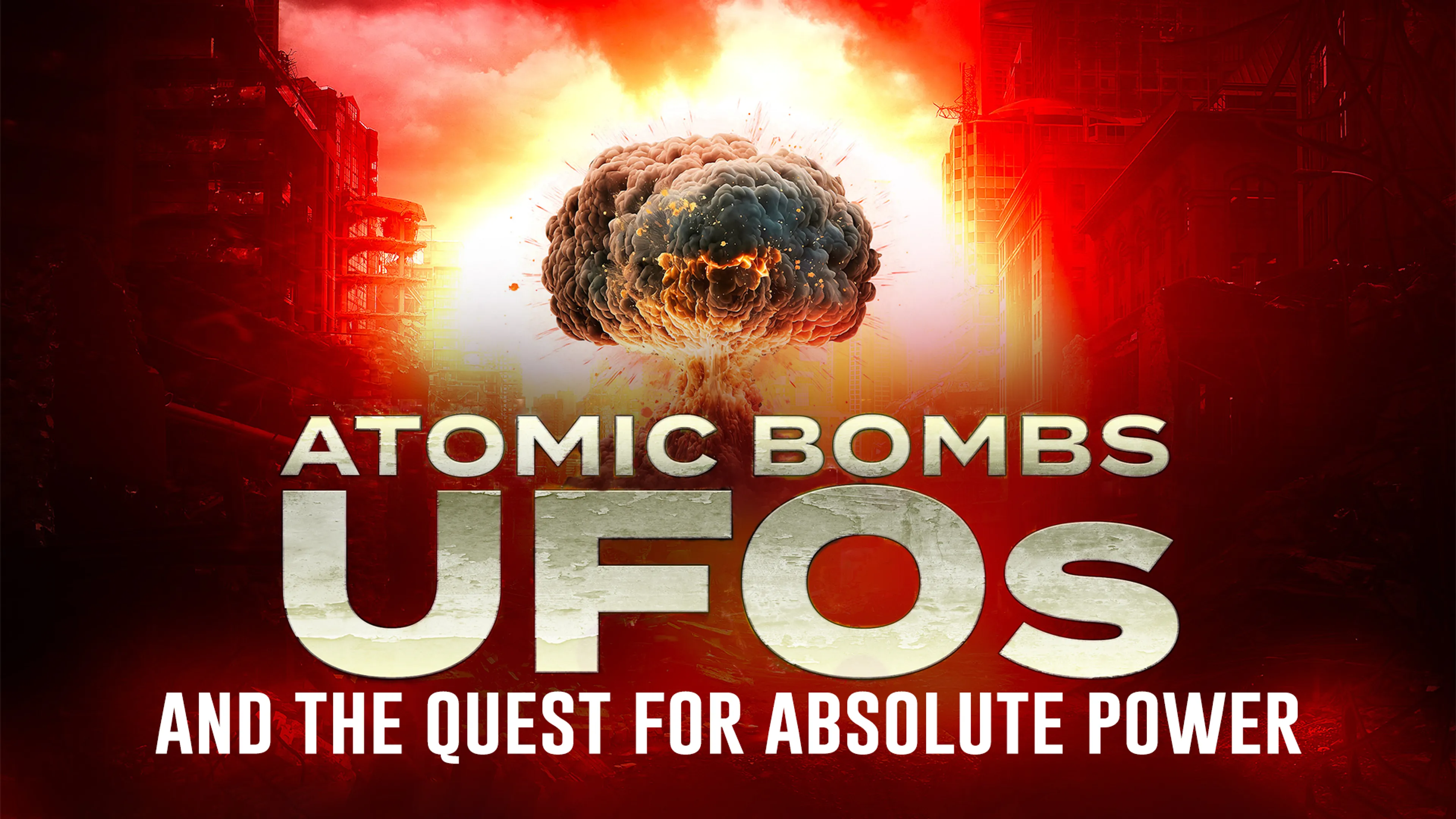 Atomic Bombs, UFOs and the Quest for Absolute Power poster